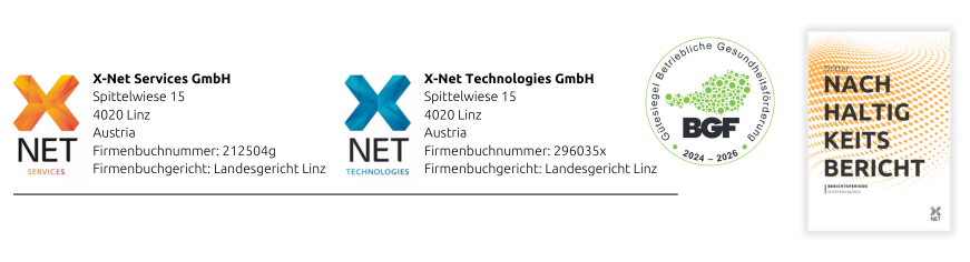 X-Net Services GmbH | X-Net Technologies GmbH | Spittelwiese 15 | 4020 Linz